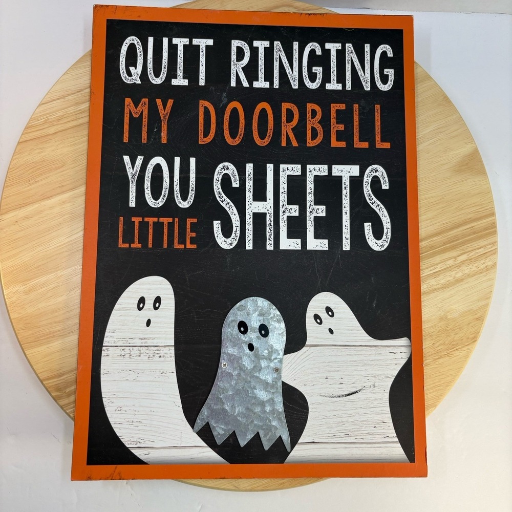 Halloween Funny Door Sign "Quit Ringing My Doorbell You Little Sheets" Ghosts